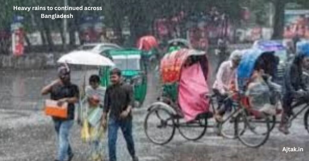 Heavy rains to continued across Bangladesh